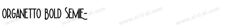 Organetto Bold SemiE字体转换